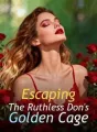 Escaping The Ruthless Don's Golden Cage cover