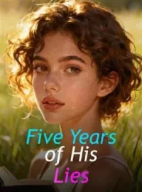 Five Years of His Lies