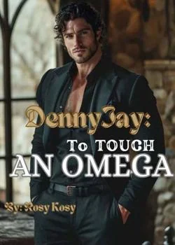 DENNYJAY: TO TOUCH AN OMEGA