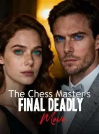 The Chess Master's Final Deadly Move