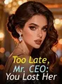 Too Late, Mr. CEO: You Lost Her cover