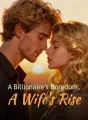 A Billionaire's Boredom, A Wife's Rise cover