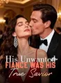 His Unwanted Fiancée Was His True Savior cover