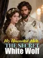 His Unwanted Mate, The Secret White Wolf cover