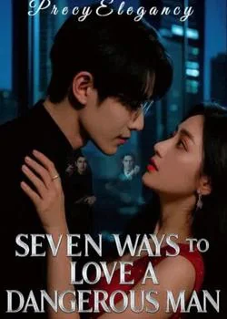 Seven ways to love a dangerous man 
