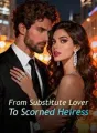 From Substitute Lover To Scorned Heiress cover