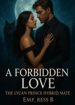 A Forbidden Love: The Lycan Prince Hybrid Mate