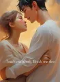 Touch me gently, break me slow cover