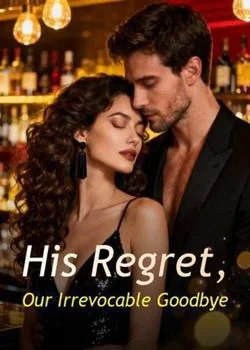 His Regret, Our Irrevocable Goodbye
