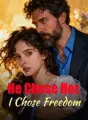 He Chose Her, I Chose Freedom cover