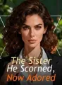 The Sister He Scorned, Now Adored cover
