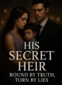 His Secret Heir - Bound by Truth, Torn by Lies cover