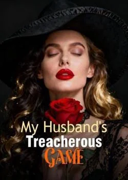 My Husband's Treacherous Game