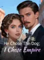 He Chose The Dog; I Chose Empire cover