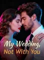 My Wedding, Not With You cover