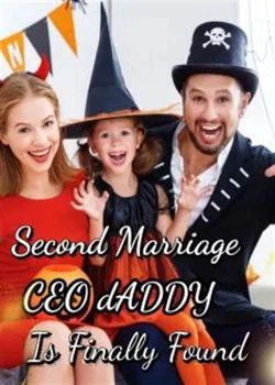 Second Marriage,Billionaire Daddy Is Finally Found