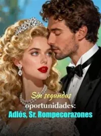 Sin segundas oportunidades: Adiós, Sr. Rompecorazones