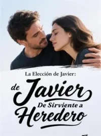 La Elección de Javier: De Sirviente a Heredero