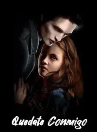 Quedate Conmigo (Crepusculo Fic)