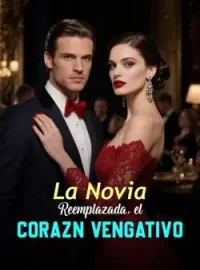 La Novia Reemplazada, el Corazón Vengativo