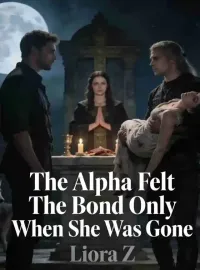 The Alpha Felt The Bond Only When She Was Gone