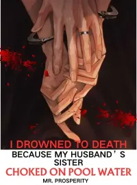 I Drowned to Death Because My Husband’s Sister Choked on Pool Water