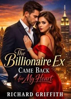 The Billionaire Ex Came Back for My Heart