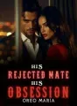 His Rejected Mate, His Obsession cover