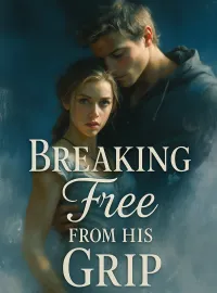 Breaking Free from His Grip