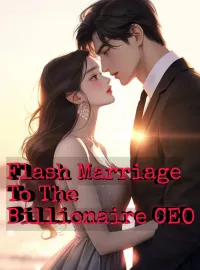 Flash Marriage To The Billionaire CEO 