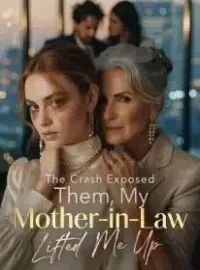 The Crash Exposed Them, My Mother-in-Law Lifted Me Up