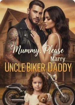 Mummy, Please Marry Uncle Biker Daddy