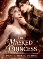 The Masked Princess Bound To The King She Hates cover