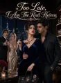 Too Late, I Am The Real Heiress cover