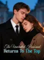 The Unwanted Husband Returns To The Top cover