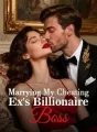 Marrying My Cheating Ex's Billionaire Boss cover