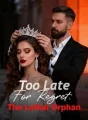 Too Late For Regret: The Lethal Orphan cover