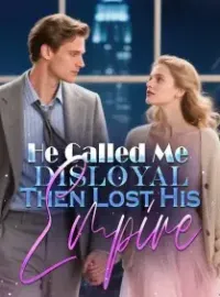 He Called Me Disloyal, Then Lost His Empire