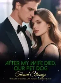 After My Wife Died, Our Pet Dog Turned Strange
