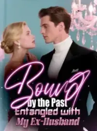 Bound by the Past: Entangled with My Ex-Husband