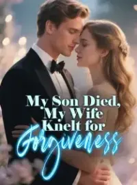 My Son Died, My Wife Knelt for Forgiveness