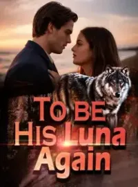 To be His Luna Again Series