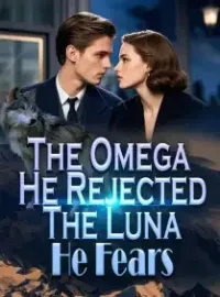 The Omega He Rejected, The Luna He Fears