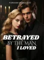 Betrayed by the Man I loved cover