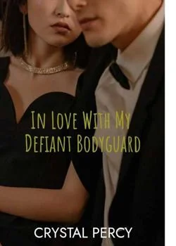 In Love with My Defiant Bodyguard