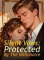 Silent Vows: Protected By The Billionaire cover