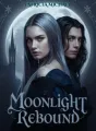 MOONLIGHT REBOUND: The Rejected Luna's Return  cover
