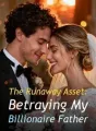 The Runaway Asset: Betraying My Billionaire Father cover