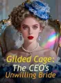 Gilded Cage: The CEO's Unwilling Bride cover