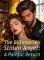 The Billionaire's Stolen Angel: A Painful Return cover